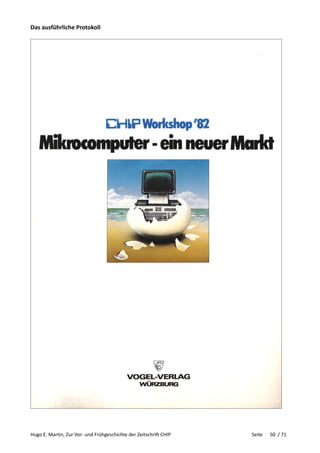 Hugo E. Martin, Zur Vor- und Frühgeschichte der Zeitschrift CHIP Seite 50 / 71
Das ausführliche Protokoll
 