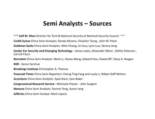 Semi Analysts – Sources
*** Saif M. Khan Director for Tech & National Security at National Security Council. ***
Credit Su...