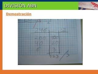 DIVISIÓN ABN
Demostración
 