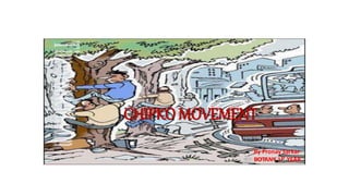 CHIPKO MOVEMENT
By Pronay Sarkar
BOTANY 1ST YEAR
 