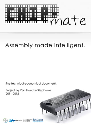 Van Haecke Stephanie 1
The technical-economical document.
Project by Van Haecke Stephanie
2011-2012
 