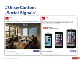 #UnserContent 
„Social Signals“ 
CHIP | a hubert burda media company 28 
 