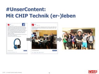 #UnserContent: 
Mit CHIP Technik (er-)leben 
CHIP | a hubert burda media company 30 
 