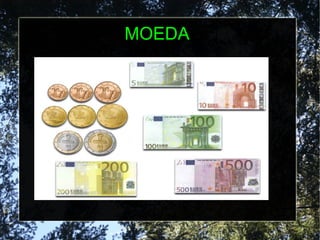 MOEDA
 