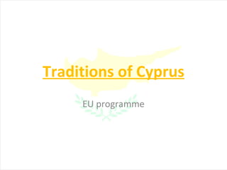Traditions of Cyprus EU programme 