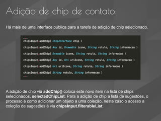 Adição de chip de contato
Há mais de uma interface pública para a tarefa de adição de chip selecionado.
A adição de chip v...