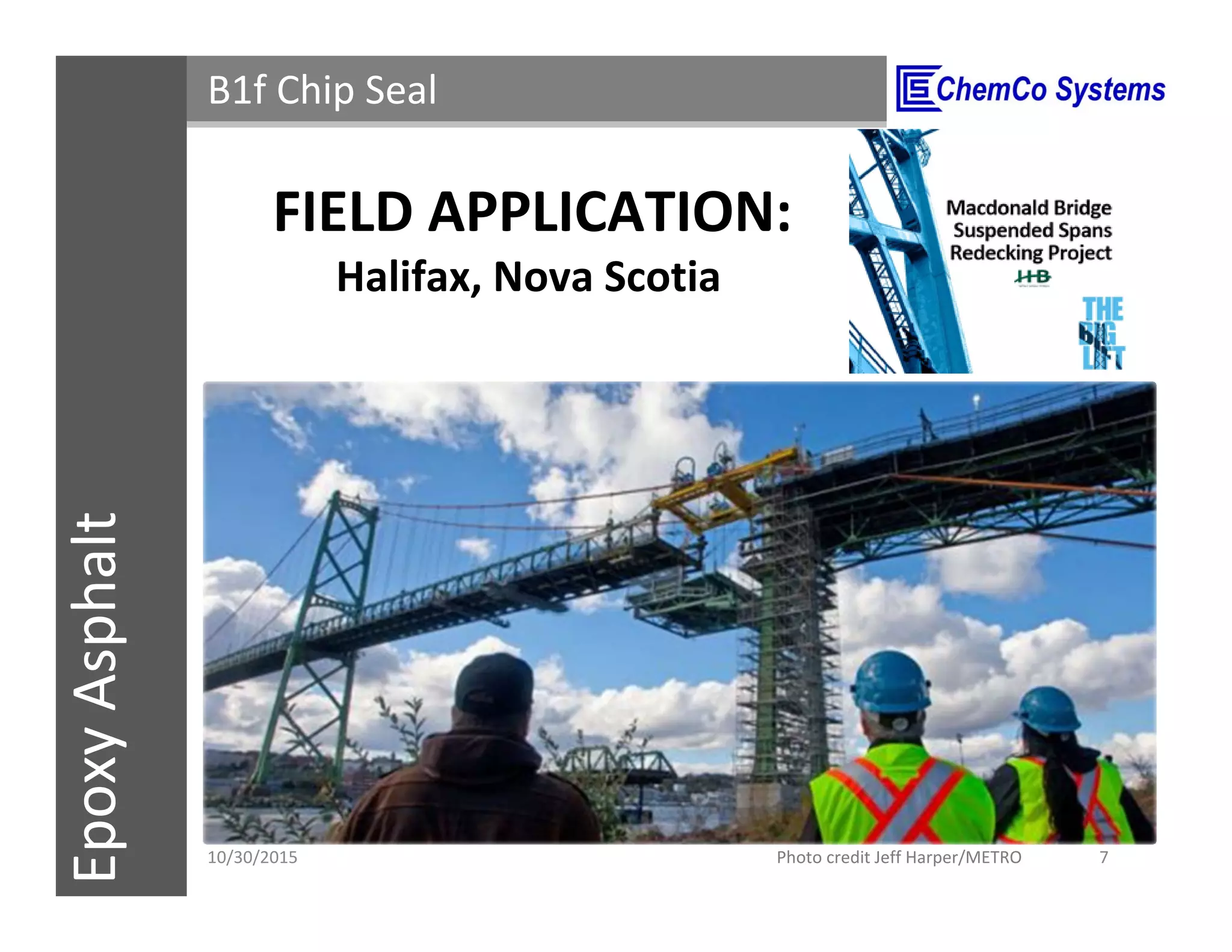 CCS InsulPOXCCSConstructionPolymersEpoxyAsphalt B1f Chip Seal
FIELD APPLICATION:
Halifax, Nova Scotia
11/3/2015 7Photo credit Jeff Harper/METRO
 