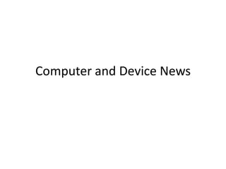 Computer and Device News
 