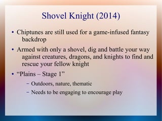 Shovel Knight (2014)
● Video of First Stage
 