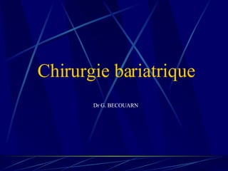Chirurgie bariatrique Dr G. BECOUARN 