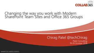 Online Conference
June 17th and 18th 2015
WWW.COLLAB365.EVENTS
Changing the way you work with Modern
SharePoint Team Sites and Office 365 Groups
 