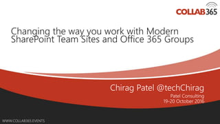 Online Conference
June 17th and 18th 2015
WWW.COLLAB365.EVENTS
Changing the way you work with Modern
SharePoint Team Sites...