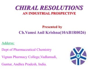 Presented by
Ch.Vamsi Anil Krishna(10AB1R0026)
Adderss:
Dept of Pharmaceutical Chemistry
Vignan Pharmacy College,Vadlamudi,
Guntur, Andhra Pradesh, India.
 