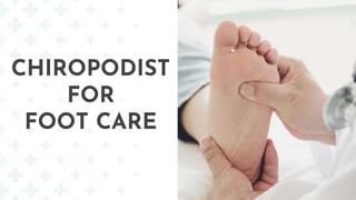 CHIROPODIST
FOR
FOOT CARE
 