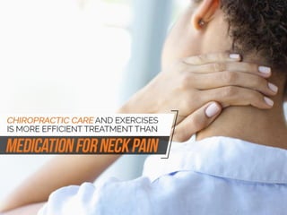 Chiropractic Care And Exercises Is More Efficient Treatment Than Medication For Neck Pain