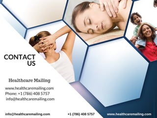 www.healthcaremailing.com
Phone: +1 (786) 408 5757
 info@healthcaremailing.com
CONTACT
US
info@healthcaremailing.com +1 (786) 408 5757 www.healthcaremailing.com
Healthcare Mailing
 