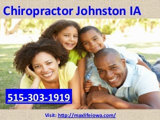 Chiropractor Johnston IA
Visit: http://maxlifeiowa.com/
515-303-1919
 