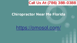 Chiropractor Near Me Florida
https://omosol.com/
Call Us At (786) 388-0388
 