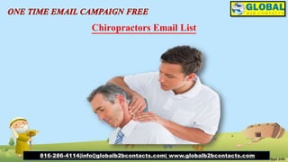 Chiropractors Email List
816-286-4114|info@globalb2bcontacts.com| www.globalb2bcontacts.com
 