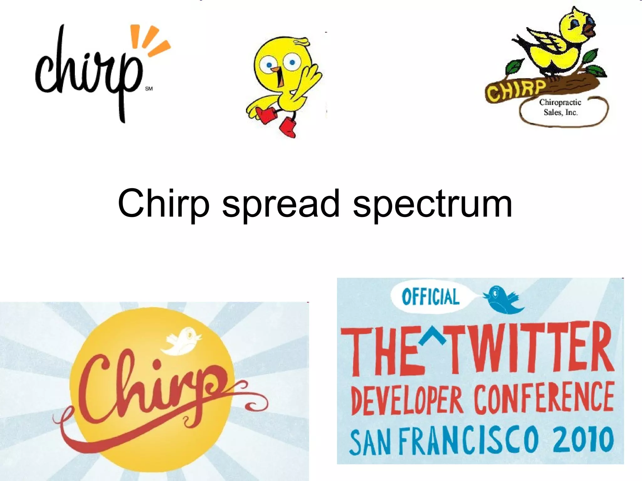 Chirp spread spectrum
 