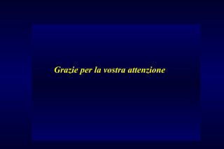 Grazie per la vostra attenzione
 