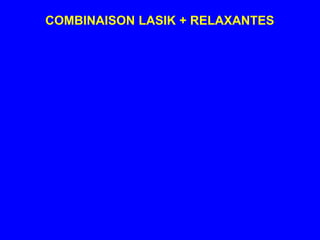 COMBINAISON LASIK + RELAXANTES