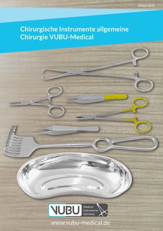www.vubu-medical.de
Chirurgische Instrumente allgemeine
Chirurgie VUBU-Medical
Edition 2022
 