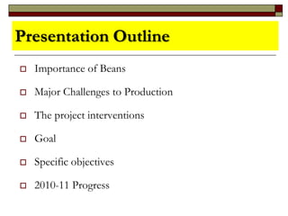 Supporting communities to increase bean productivity through enhanced accessibility to seed of preferred bean varieties and other technologies in Malawi, Mozambique and Tanzania