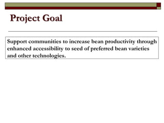 Supporting communities to increase bean productivity through enhanced accessibility to seed of preferred bean varieties and other technologies in Malawi, Mozambique and Tanzania
