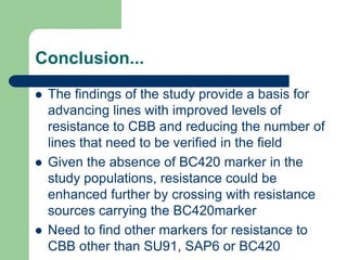 PHENOTYPIC AND GENOTYPIC EVALUATIONS FOR CBB RESISTANCE IN COMMON BEAN POPULATIONS