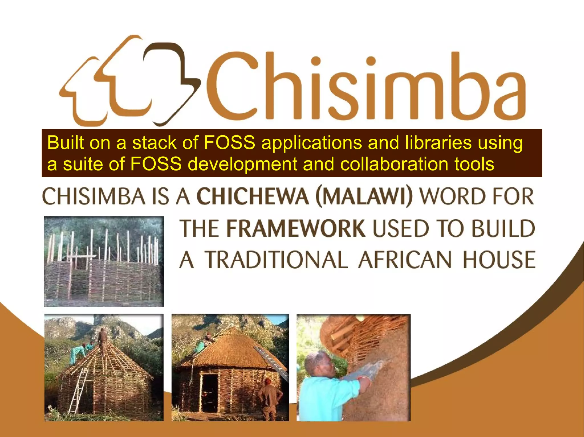 Built on a stack of FOSS applications and libraries using
    a suite of FOSS development and collaboration tools




                                  
 