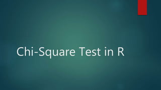Chi-Square Test in R
 