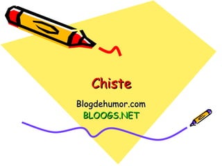 Chiste Blogdehumor.com BLOOGS.NET 