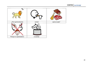 CHISTES mariluislgf
29
¿Por qué los leones comen carne cruda?
Porque no aprendieron a cocinar.
 
