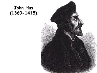John Hus (1369-1415) 