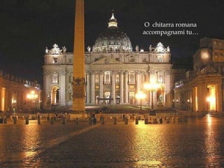 O  chitarra romana accompagnami tu… 