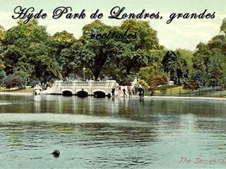 Hyde Park de Londres , grandes recitales 