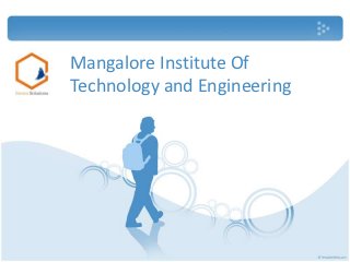 Mangalore Institute Of
Technology and Engineering
 