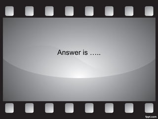 Answer is ….. 