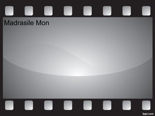 Madrasile Mon 