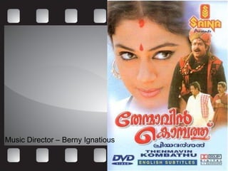 Music Director – Berny Ignatious 