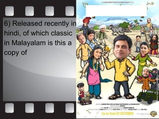 6) Released recently in  hindi, of which classic  in Malayalam is this a  copy of 