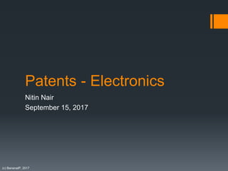 (c) BananaIP, 2017
Patents - Electronics
Nitin Nair
September 15, 2017
 