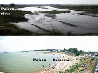 Paleru
river




         Paleru   Reservoir
 
