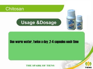 Chitosan

         Usage &Dosage



 Use warm water, twice a day ,2-4 capsules each time
 