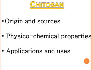 2
•Origin and sources
• Physico-chemical properties
• Applications and uses
 