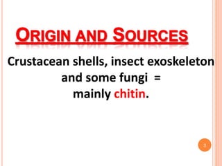 3
Crustacean shells, insect exoskeleton
and some fungi =
mainly chitin.
 
