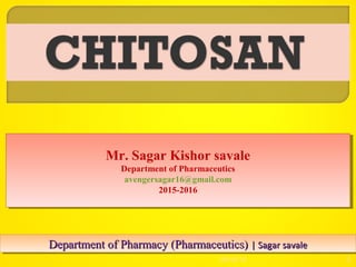 Mr. Sagar Kishor savale
Department of Pharmaceutics
avengersagar16@gmail.com
2015-2016
Mr. Sagar Kishor savale
Department of Pharmaceutics
avengersagar16@gmail.com
2015-2016
Department of Pharmacy (Pharmaceutics)Department of Pharmacy (Pharmaceutics) || Sagar savaleSagar savaleDepartment of Pharmacy (Pharmaceutics)Department of Pharmacy (Pharmaceutics) || Sagar savaleSagar savale
04/28/16 1
 