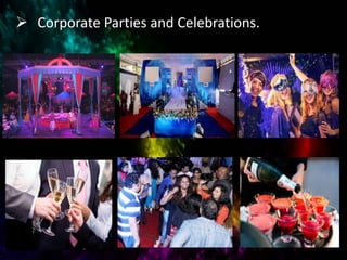  Corporate Parties and Celebrations.
 