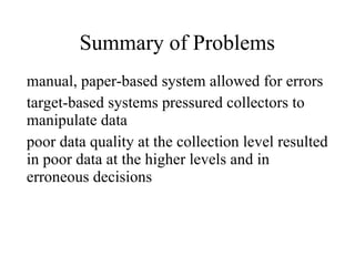 A manual, paper-based system that required aggregation of data at several levels of the hierarchy 